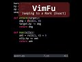VimFu — Jumping to a Mark (Exact)