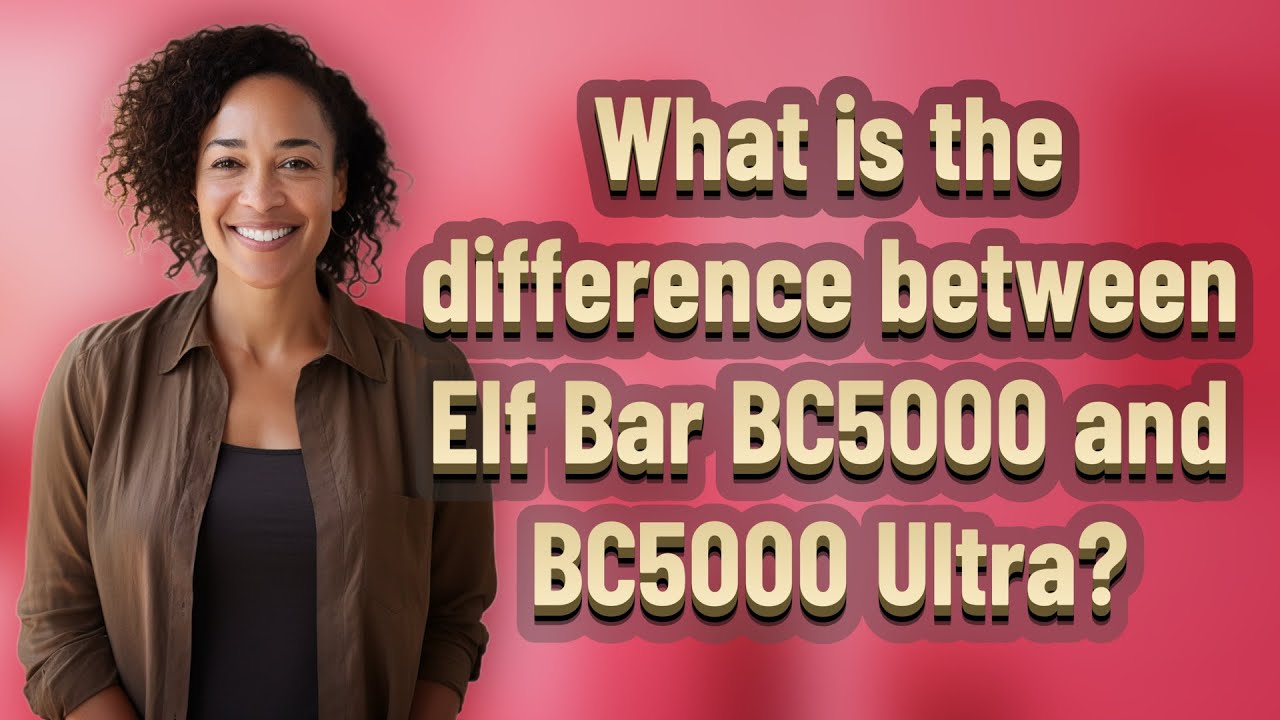What is the difference between Elf Bar BC5000 and BC5000 Ultra? - YouTube