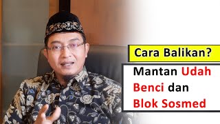 Cara Balikan dengan Mantan yang Sudah Benci dan Ngeblok Sosmed