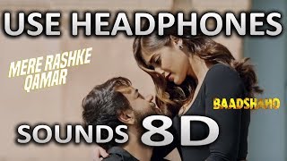 Mere Rashke Qamar (8D AUDIO) Baadshaho, Nusrat & Rahat Fateh Ali Khan chords