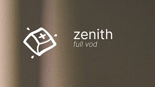 Zenith Build — Full VOD