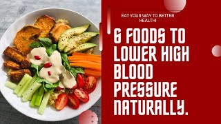 6 Foods to Lower High Blood Pressure Naturally