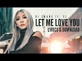 Let Me Love You Ft CL Full Lyrics DL Link DJ Snake Let Me Love You Ft CL Full Lyrics DL Link DJ Snake
