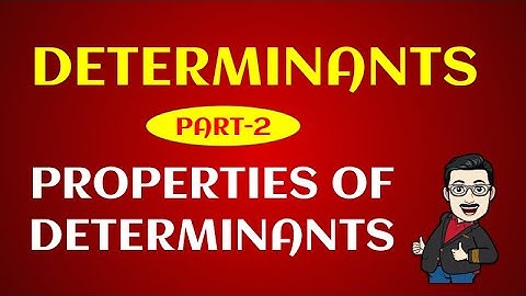 Determinants -part- 2- properties of determinants
