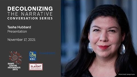 Decolonizing the Narrative Conversation Series: Tasha Hubbard