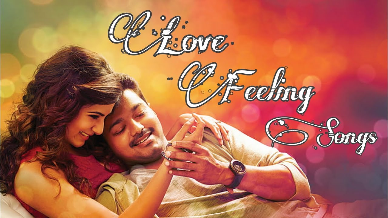 Love Feeling Songs Tamil | Non - Stop | Jukebox | Love Sad Songs ...