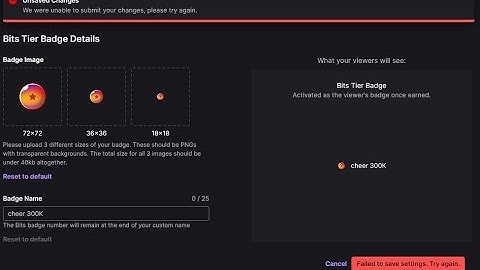 Twitch Bit Badges/Sub Badges FAILED to save. RESIZE Image. CREATE Twitch BIT Badges & Sub Badges