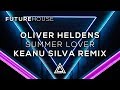 Oliver heldens  summer lover keanu silva remix