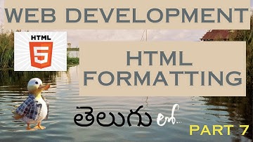 Web Development HTML FORMATTING in Telugu (Lesson - 7)