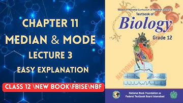 MEDIAN|MODE|BIOSTATISTICS AND DATA HANDLING|LECTURE 2 |CHAPTER 11|CLASS 12|BIOLOGY|NBF|NEW BOOK 2025