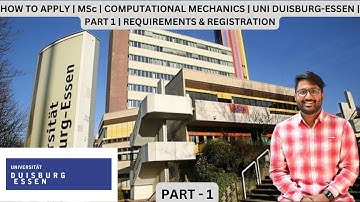 HOW TO APPLY | MSc | COMPUTATIONAL MECHANIC | UNI DUISBURG-ESSEN | PART 1 | REQUIREMENT & REGIS.