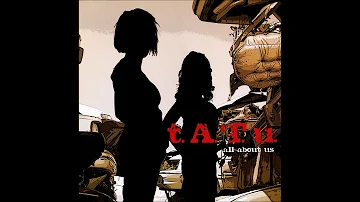 t.A.T.u. - All About Us (Single Version)