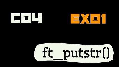 C04 _ ex02 | ft_putstr() , piscine 42 and 1337 👨‍💻