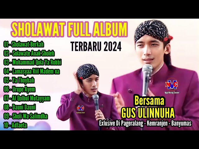 Sholawat Full Album Terbaru 2024 - Gus Ulinnuha - Exclusive Pageralang #ngajimaningchannel class=