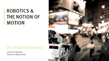 Dr. Stefan Leutenegger - Robotics & the Notion of Motion
