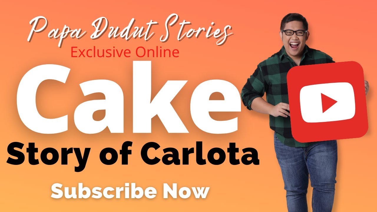 CAKE | CARLOTA | PAPA DUDUT STORIES