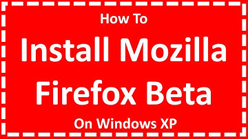 Install Mozilla Firefox Beta On Windows XP
