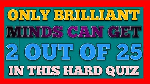 ONLY BRILLIANT MINDS CAN GET 2 OUT OF 25 IN THIS HARD QUIZ!  | Grammar Exprits IQ Test