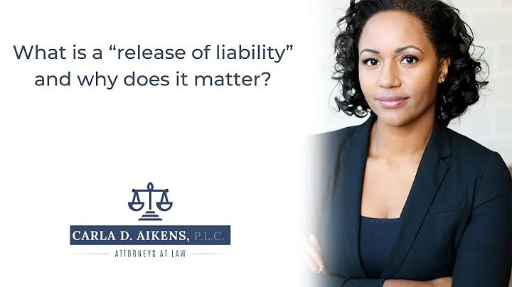 What is a release of liability and why does it mat...