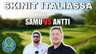 SKINIT ITALIASSA - SAMU VS ANTTI - ETUYSI