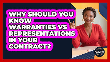 Why Should You Know **warranties Vs Representations** In Your Contract? - Business Law Pros