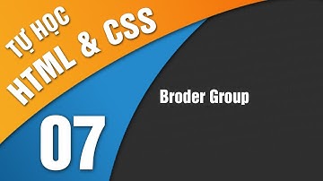 Tự Học HTML & CSS - Bài 7 Border Group
