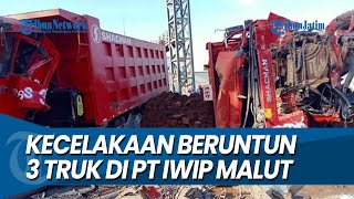 DETIK-DETIK DUMP TRUK HAJAR 3 TRUK SEKALIGUS, di kawasan perusahaan tambang PT IWIP Maluku Utara