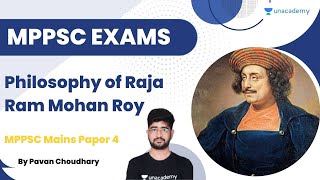 Philosophy of Raja Ram Mohan Roy | MPPSC Mains Paper 4 | Pavan Choudhary | Unacademy- MPPSC & VYAPAM