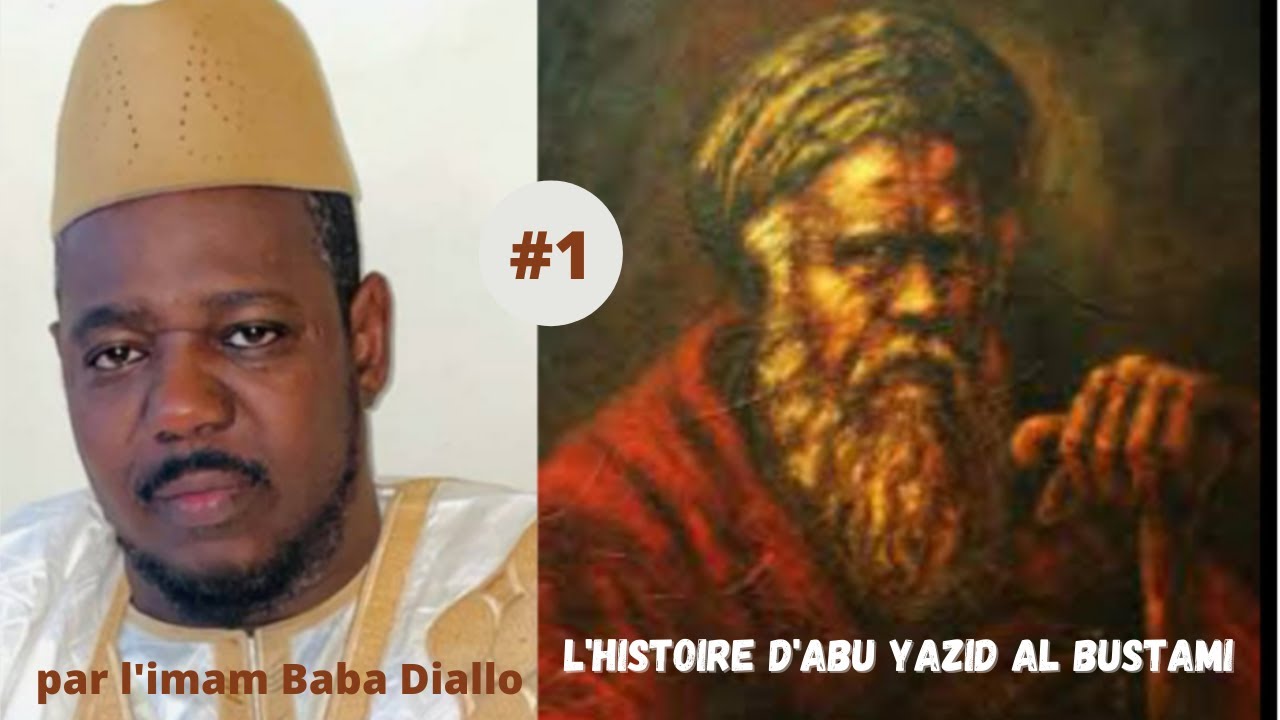 L'histoire d'Abu Yazid Al Bustami par l'imam Baba Diallo #1