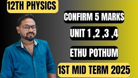 12th physics | Confirm 5 marks | unit 1,2,3,4 | 1st mid term 2025