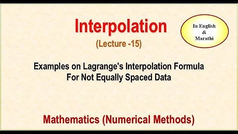 Interpolation - (Numerical Methods) Lecture - 15