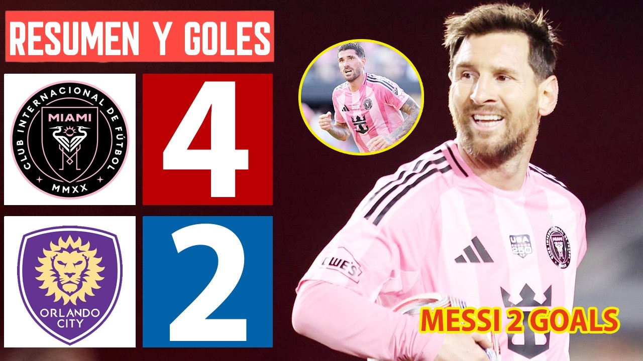 Inter Miami vs Orlando City 4-2 Highlights & All Goals 2026 🔥 Lionel Messi 2 Goals