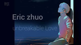Eric Chou Unbreakable Love مترجمة