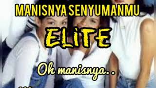 Manisnya Senyumanmu (Elite) Lirik