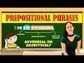 PREPOSITIONAL PHRASES: ADVERBIAL AND ADJECTIVAL | LESSON PRESENTATION
