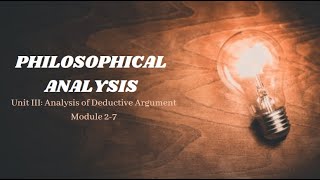 Unit 3: Analysis of Deductive Argument (M2-7) - Ianna Paguio and Jomarr Paroan, UPDEPPO Philosophy1