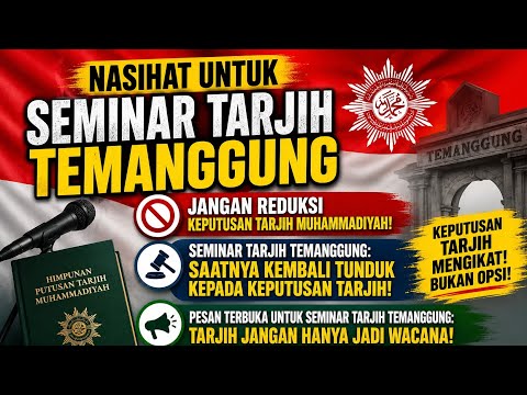 Nasihat untuk Seminar Tarjih Temanggung: Jangan Reduksi Keputusan Tarjih Muhammadiyah!