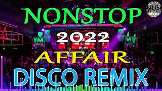 NONSTOP DISCO AFFAIR MIX 2022 - FAMILY AFFAIR REMIX DJ BRYAN M MUSIC 2022