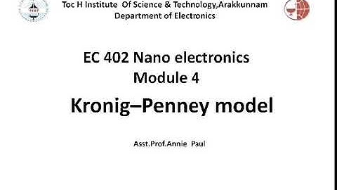 EC 402 Nano electronics-module 4- Kronig Penney model- Asst Prof Annie Paul