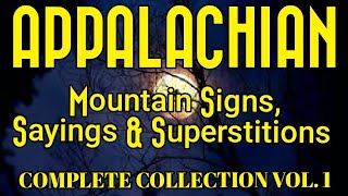 Appalachian Mountain Signs, Sayings & Old Wives Tales COMPLETE COLLECTION Vol1 #appalachian #history