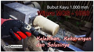 Mesin Bubut Kayu 1 Meter Wipro MCS1000 - Kelebihan Kekurangan dan cara Mengatasinya Setelah 2 Tahun