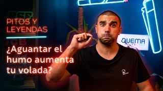 ¿AGUANTAR EL HUMO AUMENTA LA VOLADA?