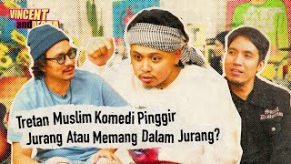 TRETAN MUSLIM, MAU ADA YANG DI CUT GAK DI OBROLAN INI? VINCENT DESTA TIDAK TERLIBAT POKOKNYA!