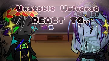 UNSTABLE UNIVERSE react to // part 1.5!! // read desc + creds in desc // set to preferred speed^^ //