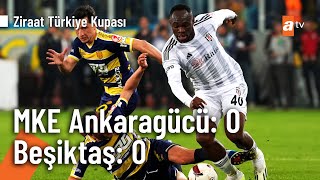MKE Ankaragücü 0 - 0 Beşiktaş | Ziraat Türkiye Kupası Yarı Final (1. Maç)