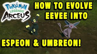 How To Evolve Eevee Into Umbreon & Espeon In Pokemon Legends Arceus 