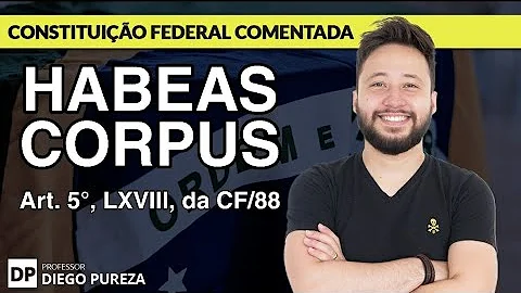 Quando é cabível o habeas corpus?