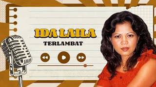 Download Lagu Ida Laila - Terlambat (Official Lyric Video) MP3