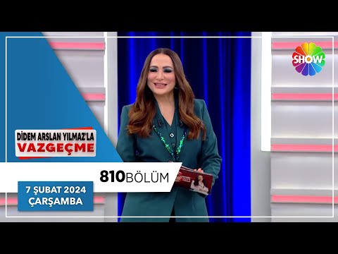 Didem Arslan Yılmaz'la Vazgeçme 810. Bölüm | 7 Şubat 2024