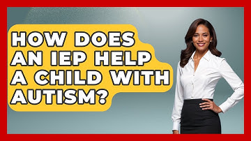 How Does An IEP Help A Child With Autism? - Special Education Learning